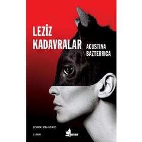 Leziz Kadavralar - Agustina Bazterrica