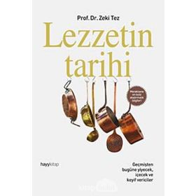 LEZZETIN TARIHI - ZEKI TEZ