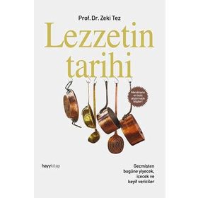 LEZZETIN TARIHI - ZEKI TEZ