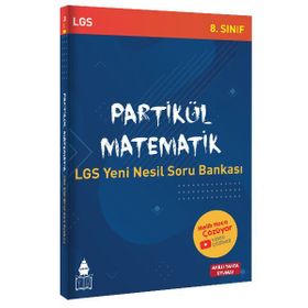 LGS Yeni Nesil Soru Bankası - Partikül Matematik