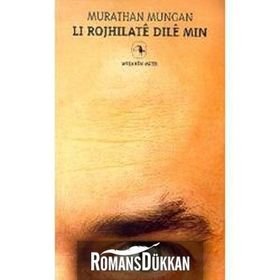LI ROJHILATE DILE MIN - MURATHAN MUNGAN