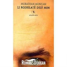 LI ROJHILATE DILE MIN - MURATHAN MUNGAN