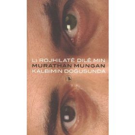 LI ROJHILATE DILE MIN - MURATHAN MUNGAN