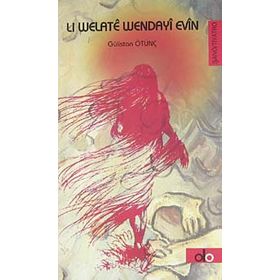 Li Welate Wendayi Evin - Gülistan Ötünç