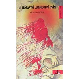 Li Welate Wendayi Evin - Gülistan Ötünç