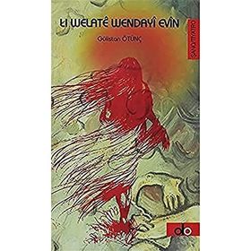Li Welate Wendayi Evin - Gülistan Ötünç