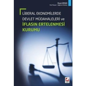 Liberal Ekonomilerde Devlet Müdahaleleri ve İflasın Ertelenmesi Kurumu - Murat Şimşek