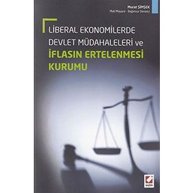 Liberal Ekonomilerde Devlet Müdahaleleri ve İflasın Ertelenmesi Kurumu - Murat Şimşek