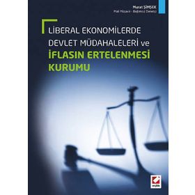 Liberal Ekonomilerde Devlet Müdahaleleri ve İflasın Ertelenmesi Kurumu - Murat Şimşek