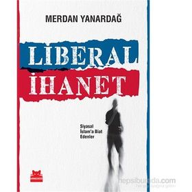 Liberal İhanet - Merdan Yanardağ