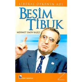 LIBERAL ÖFKENİN ADI BESIM TIBUK - MEHMET EMIN KAZCI