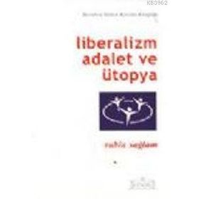 LIBERALIZM ADALET VE ÜTOPYA - GENEL