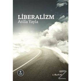 LIBERALIZM - ATILLA YAYLA