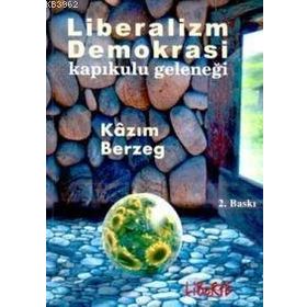 LIBERALIZM DEMOKRASI KAPIKULU GELENEĞİ - KAZIM BERZEG