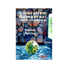 LIBERALIZM DEMOKRASI KAPIKULU GELENEĞİ - KAZIM BERZEG