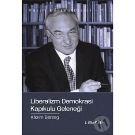 LIBERALIZM DEMOKRASI KAPIKULU GELENEĞİ - KAZIM BERZEG