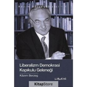 LIBERALIZM DEMOKRASI KAPIKULU GELENEĞİ - KAZIM BERZEG
