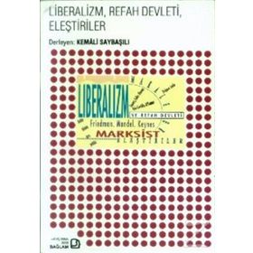 LIBERALIZM, REFAH DEVLETI, ELEŞTİRİLER - KEMALI SAYBAŞILI