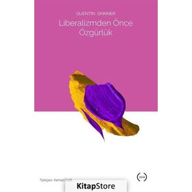 Liberalizmden Önce Özgürlük - Quentin Skinner