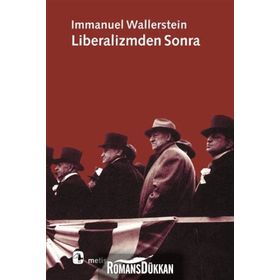 LIBERALIZMDEN SONRA - IMMANUEL WALLERSTEIN