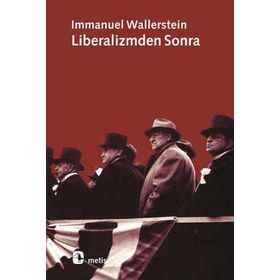 LIBERALIZMDEN SONRA - IMMANUEL WALLERSTEIN