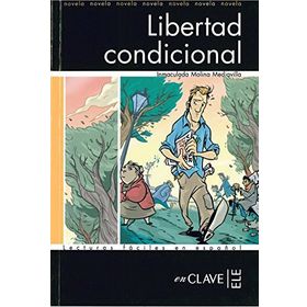 LIBERTAD CONDICIONAL (LFEE NIVEL-3) İSPANYOLCA OKUMA KITABI - INMACULADA MOLINA MEDIAVILLA