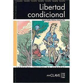 LIBERTAD CONDICIONAL (LFEE NIVEL-3) İSPANYOLCA OKUMA KITABI - INMACULADA MOLINA MEDIAVILLA