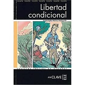LIBERTAD CONDICIONAL (LFEE NIVEL-3) İSPANYOLCA OKUMA KITABI - INMACULADA MOLINA MEDIAVILLA