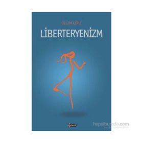 Liberteryenizm - Özlem Kırlı