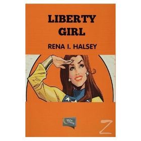 Liberty Girl - Rena I. Halsey