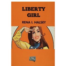 Liberty Girl - Rena I. Halsey