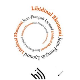 LIBIDINAL EKONOMI - JEAN FRANÇOİS LYOTARD