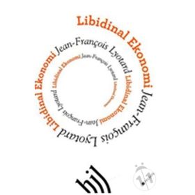 LIBIDINAL EKONOMI - JEAN FRANÇOİS LYOTARD