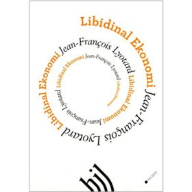 LIBIDINAL EKONOMI - JEAN FRANÇOİS LYOTARD