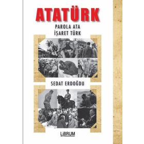 Librum Kitap Atatürk: Parola Ata - İşaret Türk