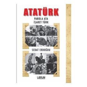 Librum Kitap Atatürk: Parola Ata - İşaret Türk