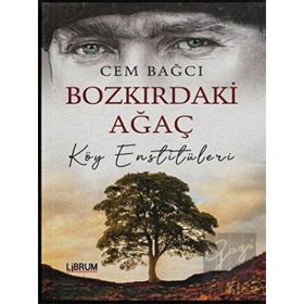 Librum Kitap Bozkırdaki Ağaç - Köy Enstitüleri