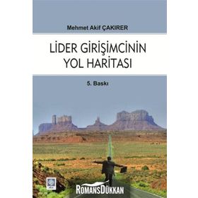 LIDER GIRIŞIMCININ YOL HARITASI - MEHMET AKIF ÇAKIRER