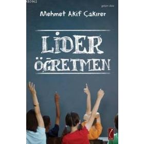 LIDER ÖĞRETMEN - MEHMET AKIF ÇAKIRER