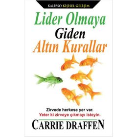 Lider Olmaya Giden Altın Kurallar - carrie draffen
