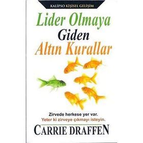 Lider Olmaya Giden Altın Kurallar - carrie draffen