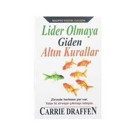 Lider Olmaya Giden Altın Kurallar - carrie draffen