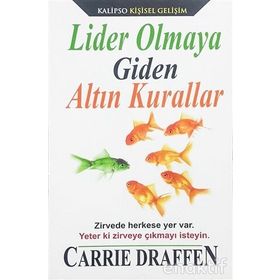 Lider Olmaya Giden Altın Kurallar - carrie draffen