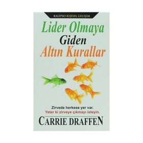 Lider Olmaya Giden Altın Kurallar - carrie draffen