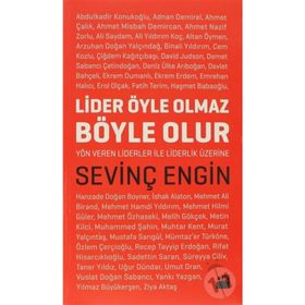 LIDER ÖYLE OLMAZ BÖYLE OLUR - SEVİNÇ ENGIN