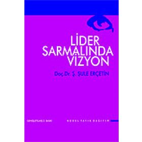 Lider Sarmalında Vizyon - Şule Erçetin