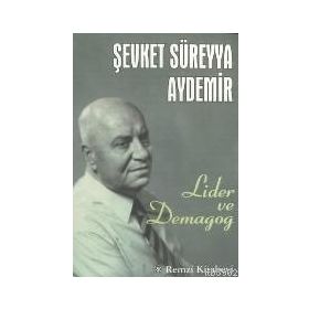 LIDER VE DEMAGOG - ŞEVKET SÜREYYA AYDEMIR