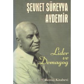 LIDER VE DEMAGOG - ŞEVKET SÜREYYA AYDEMIR