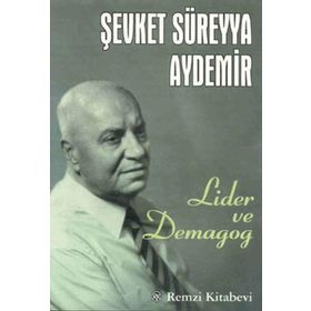 LIDER VE DEMAGOG - ŞEVKET SÜREYYA AYDEMIR