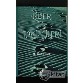 Lider ve Takipçileri - Akif Tabak